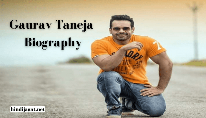 Gaurav Taneja Biography in Hindi